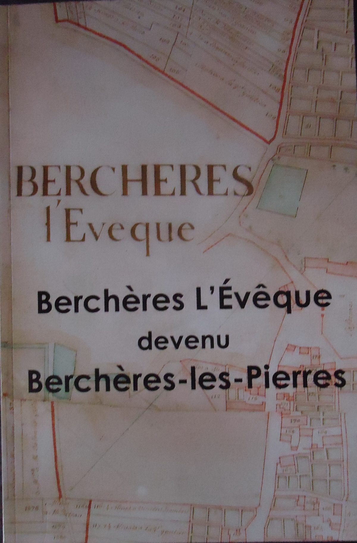 Sortie du livre « Berchères l’Evêque devenu Berchères Les Pierres »